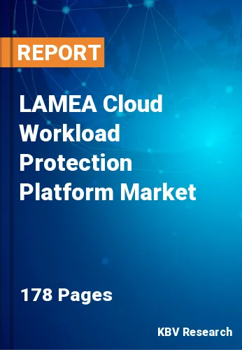LAMEA Cloud Workload Protection Platform Market Size, 2030