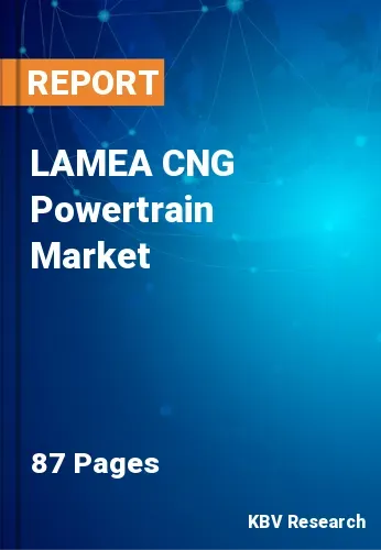 LAMEA CNG Powertrain Market Size & Industry Growth to 2028