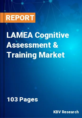 LAMEA Cognitive Assessment & Training Market Size by 2026