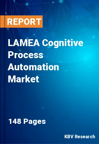 LAMEA Cognitive Process Automation Market Size to 2023-2030