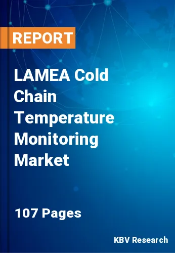 LAMEA Cold Chain Temperature Monitoring Market Size, Forecast 2026