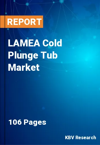 LAMEA Cold Plunge Tub Market Size, Share & Forecast, 2030