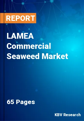 LAMEA Commercial Seaweed Market Size, Share & Demand to 2027