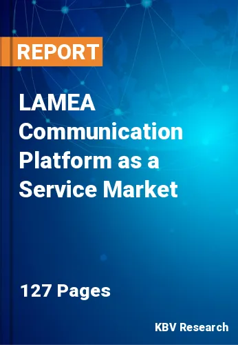 LAMEA Communication Platform as a Service Market