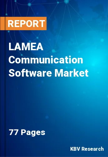 LAMEA Communication Software Market