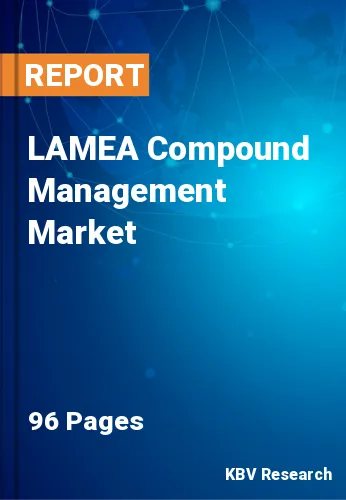 LAMEA Compound Management Market