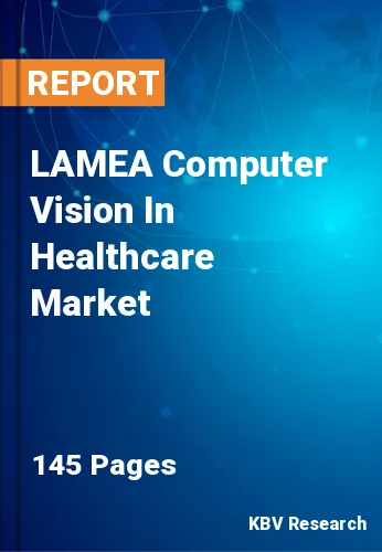 LAMEA Computer Vision In Healthcare Market