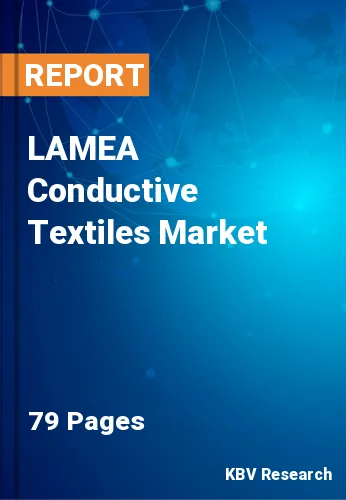 LAMEA Conductive Textiles Market Size & Forecast 2025