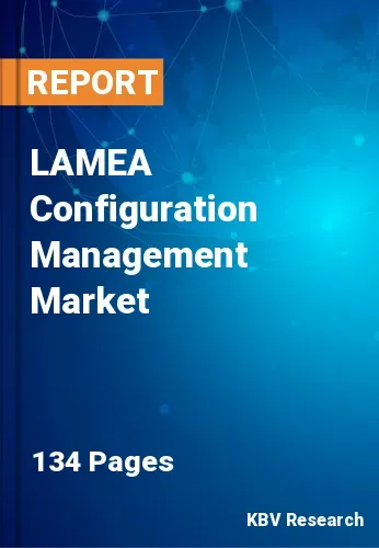 LAMEA Configuration Management Market Size, Growth 2031