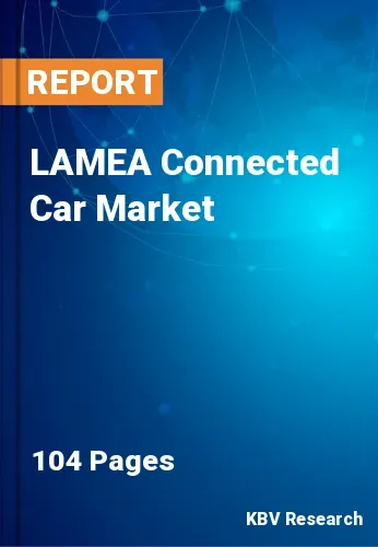 LAMEA Connected Car Market Size, Share & Growth Report by 2023