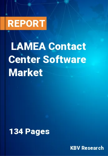  LAMEA Contact Center Software Market