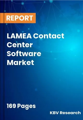 LAMEA Contact Center Software Market Size & Forecast 2031