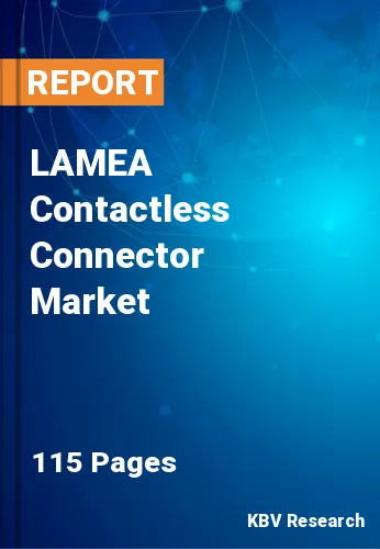 LAMEA Contactless Connector Market Size & Forecast | 2030