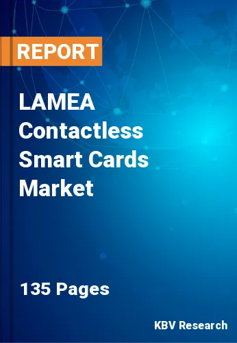 LAMEA Contactless Smart Cards Market Size & Forecast 2031