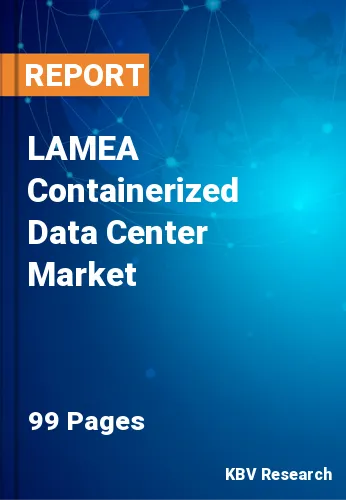 LAMEA Containerized Data Center Market