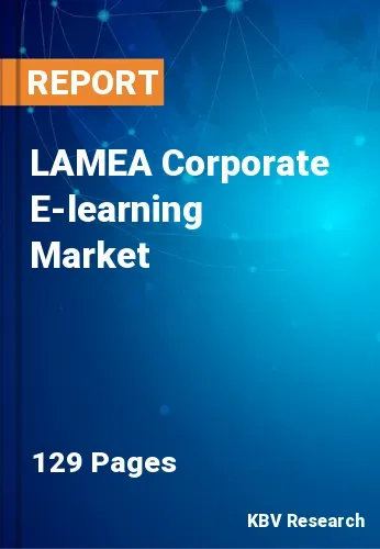 LAMEA Corporate E-learning Market Size Industry Share | 2031