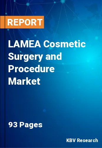 LAMEA Cosmetic Surgery and Procedure Market Size to 2027