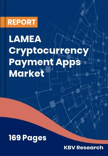 LAMEA Cryptocurrency Payment Apps Market Size & Share 2032