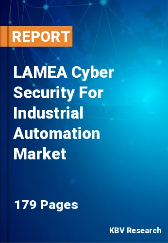LAMEA Cyber Security For Industrial Automation Market