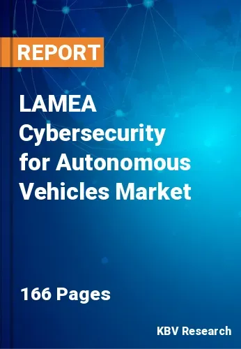 LAMEA Cybersecurity for Autonomous Vehicles Market Size 2031