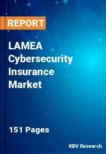 LAMEA Cybersecurity Insurance Market Size, Share & to 2028