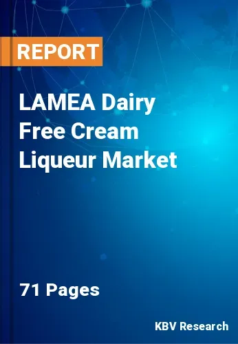 LAMEA Dairy Free Cream Liqueur Market Size Report 2023-2029