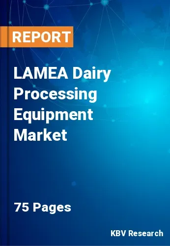 LAMEA Dairy Processing Equipment Market Size, Analysis, Growth
