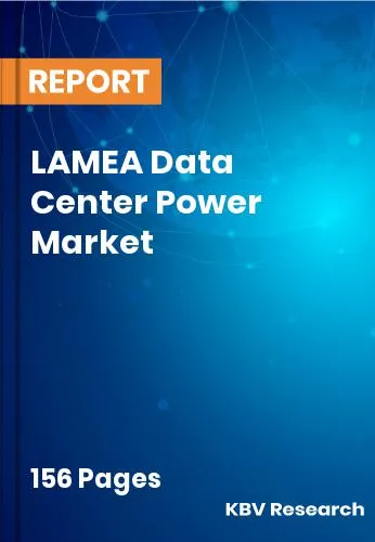 LAMEA Data Center Power Market Size, Share & Forecast | 2032