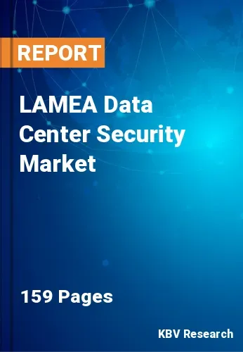 LAMEA Data Center Security Market Size Industry Share | 2031