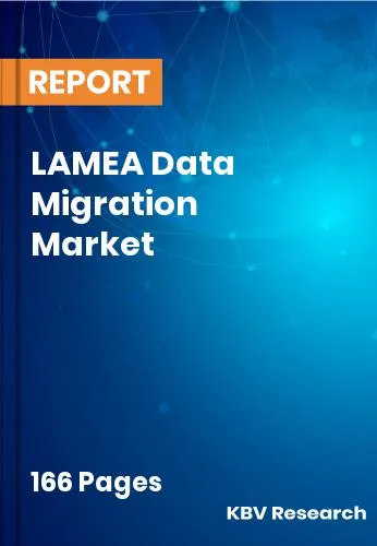 LAMEA Data Migration Market Size | Forecast Report 2031