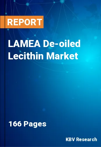 LAMEA De-oiled Lecithin Market