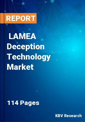  LAMEA Deception Technology Market Size, Analysis, Growth