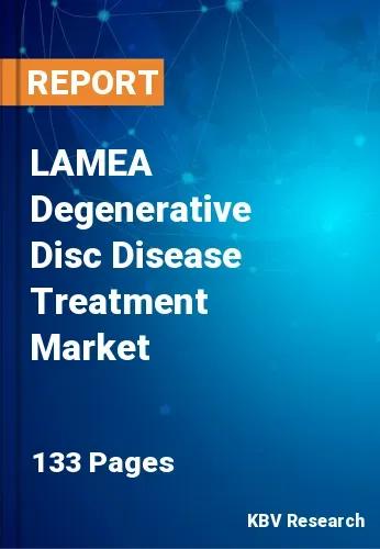 LAMEA Degenerative Disc Disease Treatment Market Size | 2031