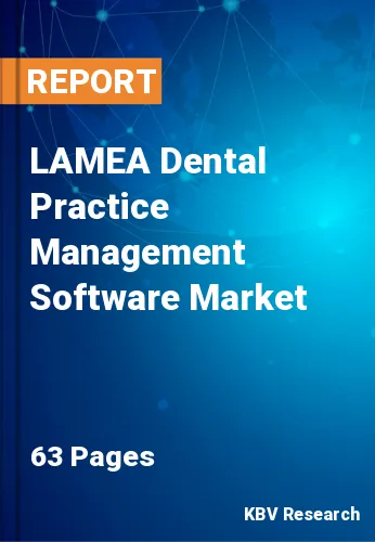 LAMEA Dental Practice Management Software Market