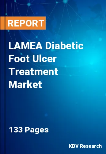 LAMEA Diabetic Foot Ulcer Treatment Market