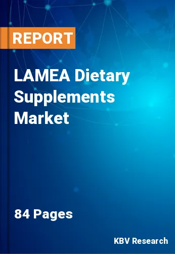 LAMEA Dietary Supplements Market Size, Share & Growth Report by 2023