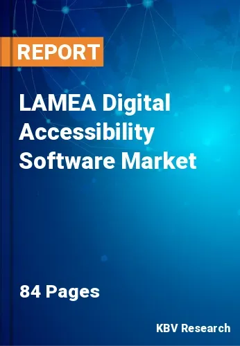 LAMEA Digital Accessibility Software Market