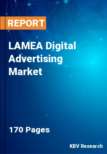 LAMEA Digital Advertising Market Size, Share & Growth, 2030