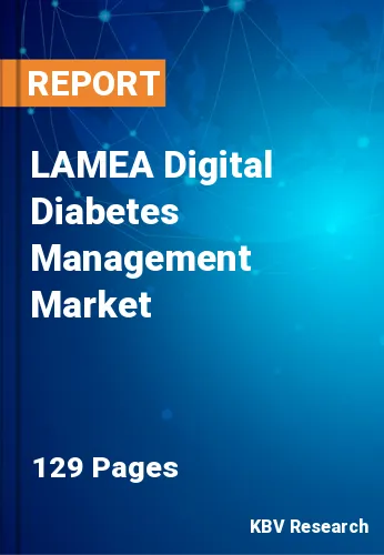LAMEA Digital Diabetes Management Market Size & Share, 2028