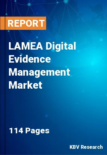 LAMEA Digital Evidence Management Market Size, Growth, 2028