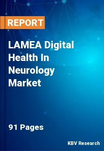 LAMEA Digital Health In Neurology Market