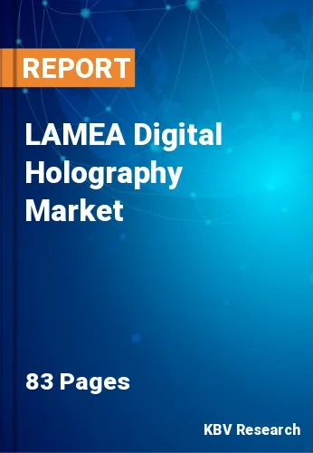 LAMEA Digital Holography Market