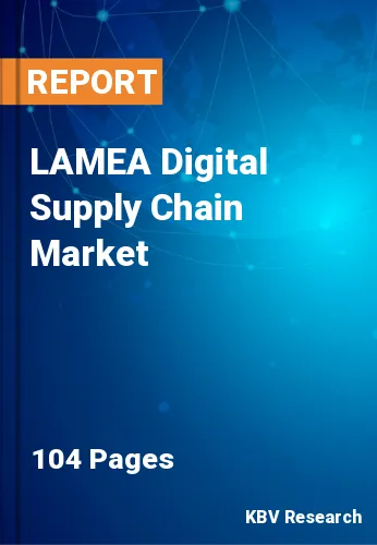 LAMEA Digital Supply Chain Market