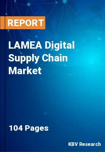 LAMEA Digital Supply Chain Market Size, Share& Forecast, 2027