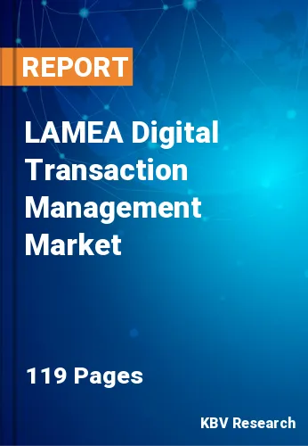 LAMEA Digital Transaction Management Market Size by 2027