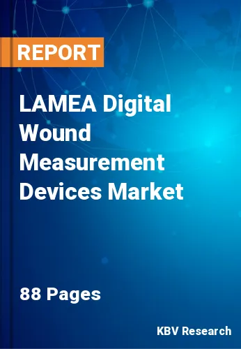 LAMEA Digital Wound Measurement Devices Market Size, Analysis, Growth