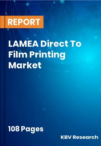 LAMEA Direct To Film Printing Market Size, Trend Report 2032