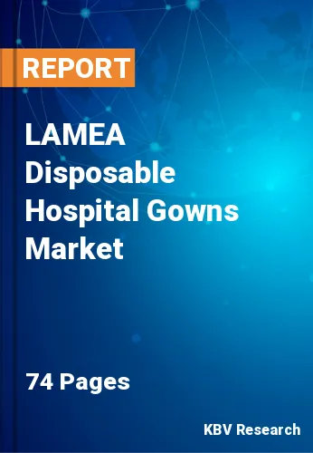 LAMEA Disposable Hospital Gowns Market Size Report, 2027
