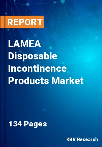 LAMEA Disposable Incontinence Products Market Size, 2030