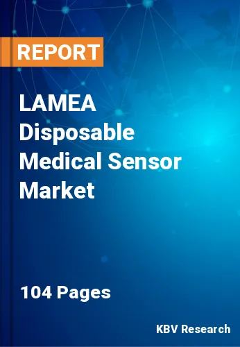 LAMEA Disposable Medical Sensor Market Size Report 2022-2028